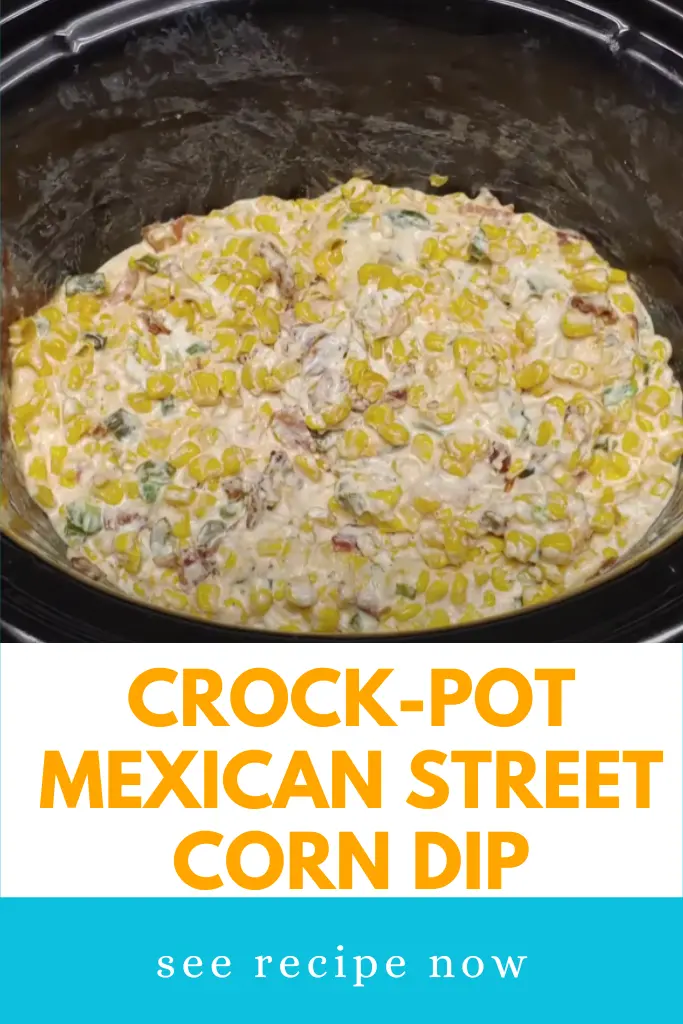Crock Pot Mexican Street Corn Dip